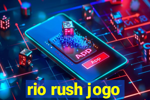 rio rush jogo